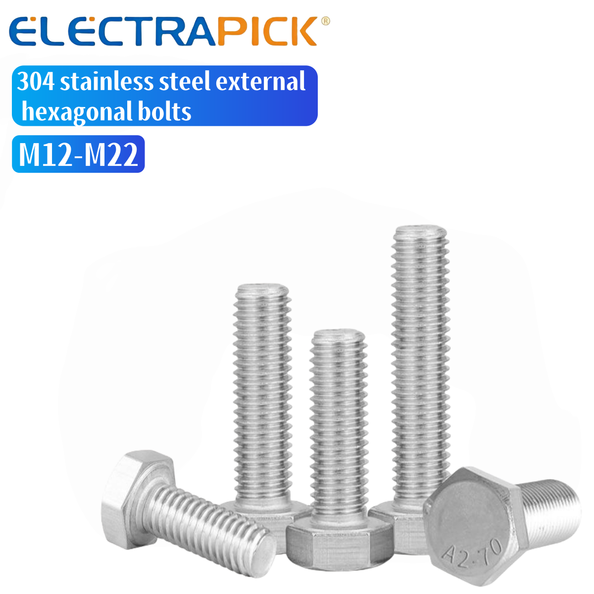 ELECTRAPICK 304 stainless steel external hexagonal bolts M12-M22