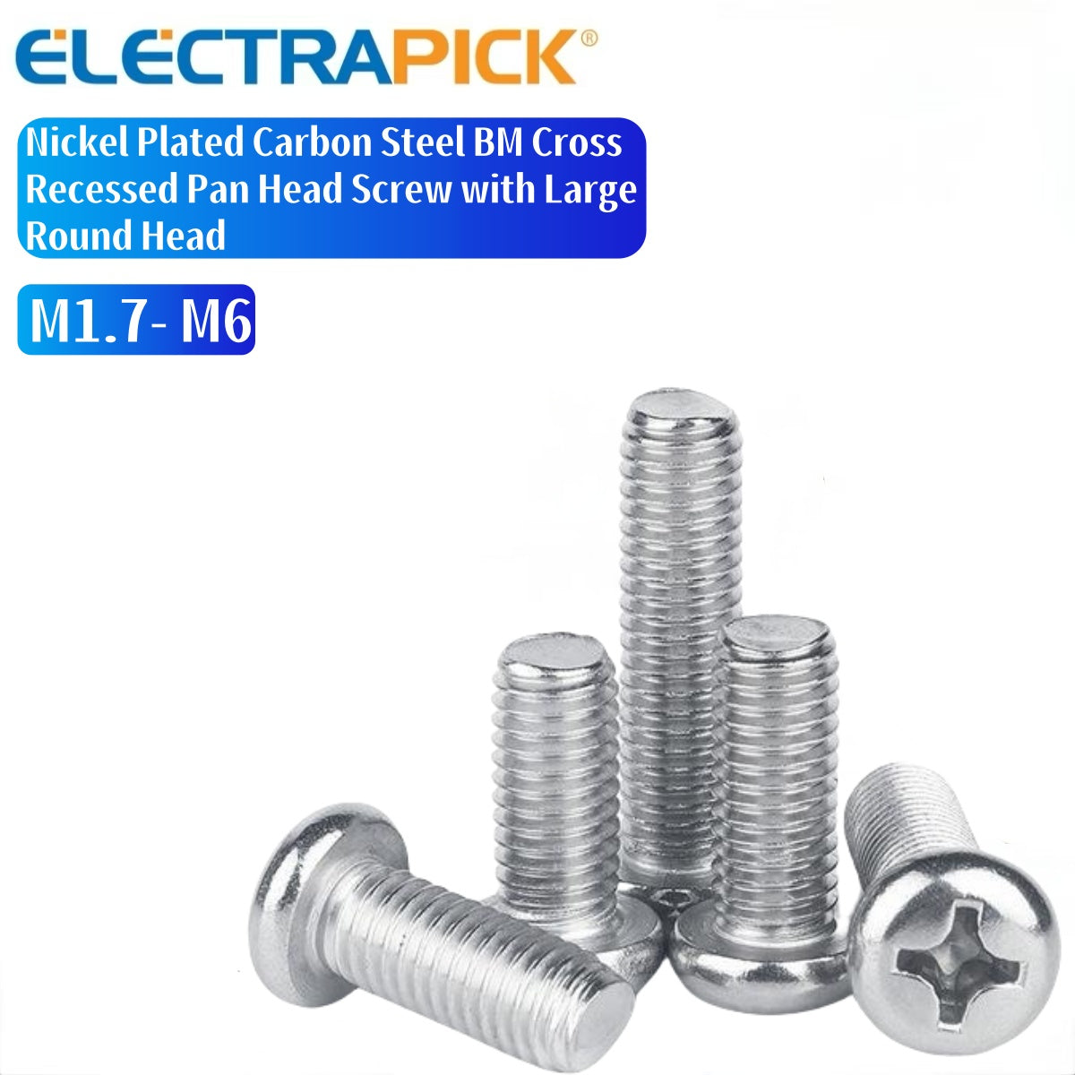 ELECTRAPICK Nickel Plated Carbon Steel BM Cross Recessed Pan Head Screw with Large Round Head